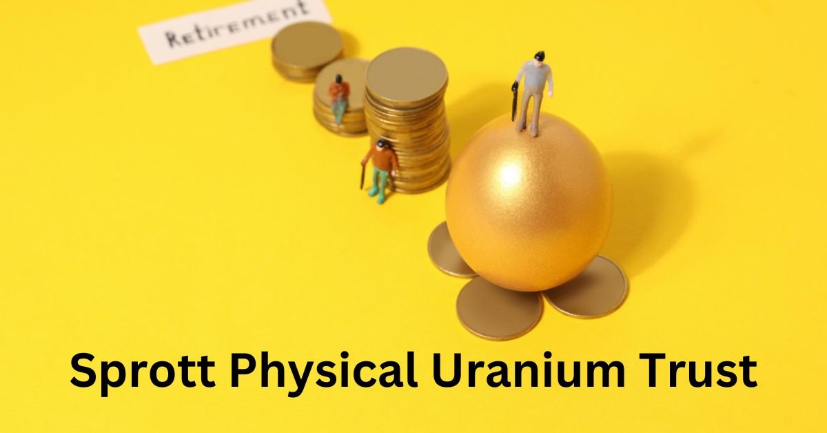 Sprott Physical Uranium Trust